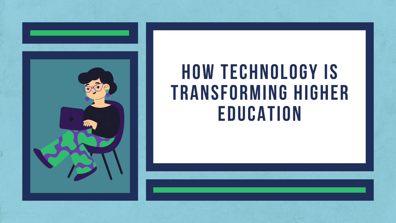 Read more about the article How Technology is Transforming Higher Education